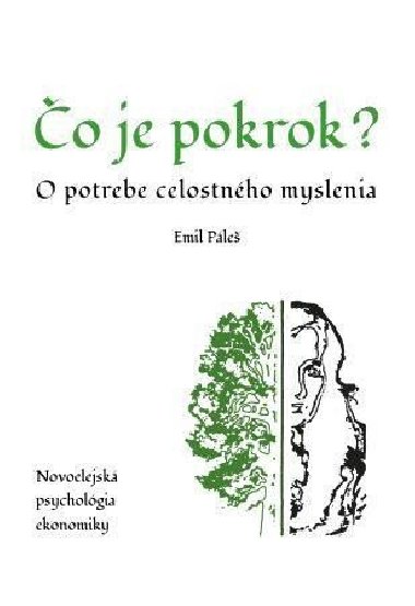 o je pokrok - O potrebe celostnho myslenia. Novoelejsk psycholgia ekonomiky - Ple Emil