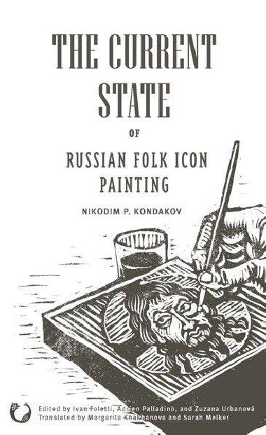 The Current State of Russian Folk Icon Painting - Kondakov Nikodim P.