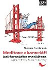 Meditace v kanceli kalifornskho meditora a jin phody esk prvniky - Marcela Frytensk