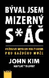 Bval jsem mizern s* - Prvodce smysluplnm ivotem pro kadho mue - Kim John