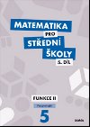 Matematika pro stedn koly 5. dl - Funkce II. Pracovn seit - enk Kodejka; Ji Ort