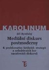 Mediln diskurs postmoderny - Bystick Ji a kolektiv