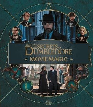 Fantastic Beasts - The Secrets of Dumbledore: Movie Magic - Revensonov Jody