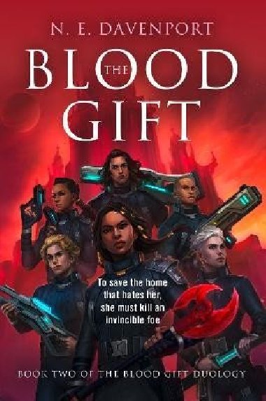 The Blood Gift (The Blood Gift Duology, Book 2) - Davenport N. E.