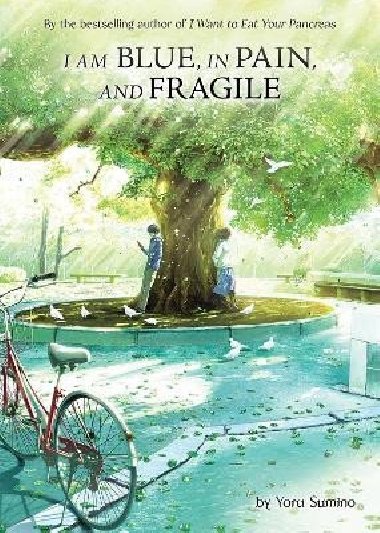 I am Blue, in Pain, and Fragile (Light Novel) - Sumino Yoru