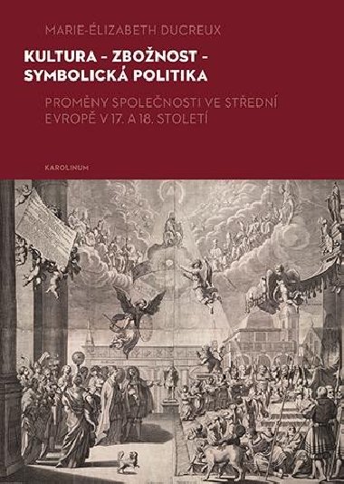 Kultura - zbonost - symbolick politika - Marie-Elizabeth Ducreux