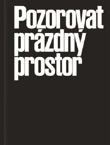 Pozorovat przdn prostor - Karolina Plickov