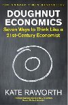 Doughnut Economics : Seven Ways to Think Like a 21st-Century Economist - Raworth Kate