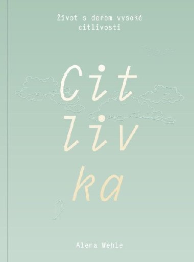 Citlivka - ivot s darem vysok citlivosti - Alena Wehle