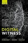 Digital Witness : Using Open Source Information for Human Rights Investigation, Documentation, and Accountability - Dubberley Sam