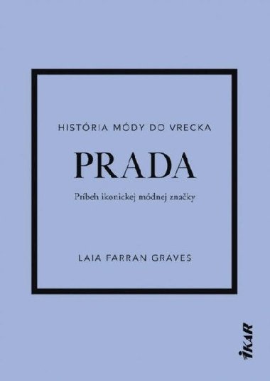 Prada: Prbeh ikonickej mdnej znaky (slovensky) - Graves Laia Farran