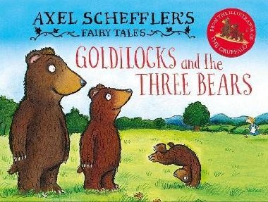 Axel Schefflers Fairy Tales: Goldilocks and the Three Bears - Scheffler Axel