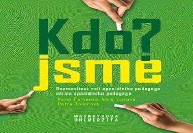 Kdo jsme? - Petra Rderov; Karel ervenka; Vra Vojtov