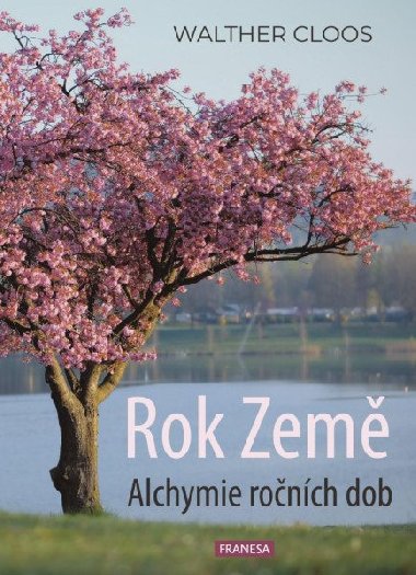 Rok Zem - Alchymie ronch dob - Cloos Walther