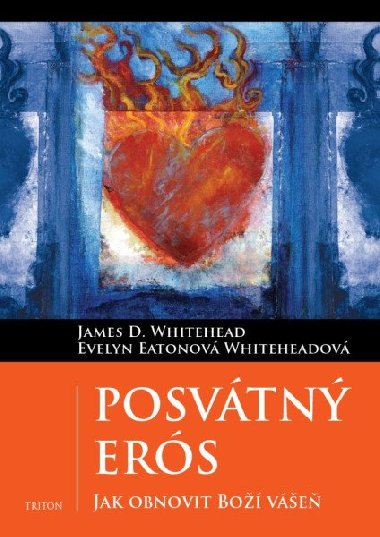 Posvtn Ers - Evelyn Whiteheadov Eatonov; James D. Whitehead