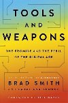 Tools and Weapons : The first book by Microsoft CLO Brad Smith, exploring the biggest questions facing humanity about tech - Smith Brad