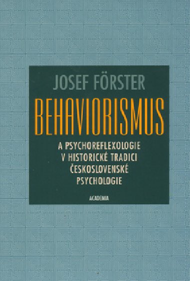 Behaviorismus a psychoreflexologie v historick tradici eskoslovensk psycholog - Josef Frster