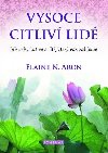 Vysoce citliv lid - Jak vzkvtat ve svt, kter vs zahlcuje - Elaine N. Aron