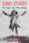 Scary Stories to Tell in the Dark - Schwartz Alvin