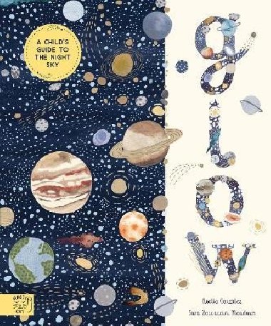 Glow: A Childrens Guide to the Night Sky - Gonzalez Noelia
