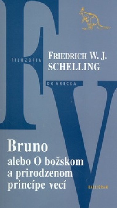 Bruno alebo o boskom a prirodzenom princpe veci - Friedrich W.J. Schelling