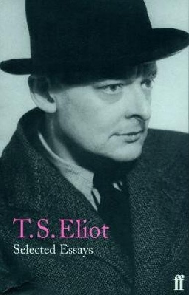 Selected Essays - Eliot T. S.