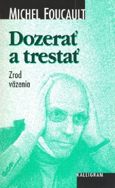 Dozera a tresta - Michel Foucault