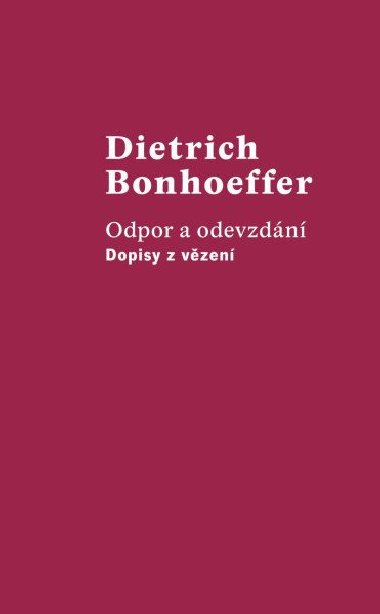 Odpor a odevzdn - Dopisy z vzen - Bonhoeffer Dietrich