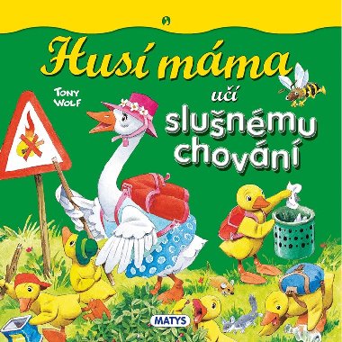 Hus mma u slunmu chovn - Tomy Wolf