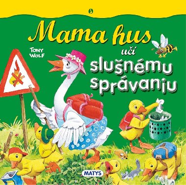 Mama hus u slunmu sprvaniu - Tomy Wolf