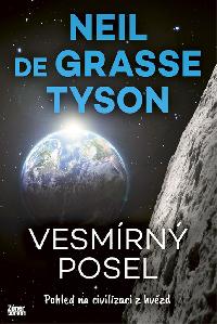 Vesmrn posel - Pohled na civilizaci z hvzd - Neil deGrasse Tyson