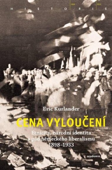 Cena vylouen - Etnicita, nrodn identita a pd nmeckho liberalismu 1898-1933 - Eric Kurlander