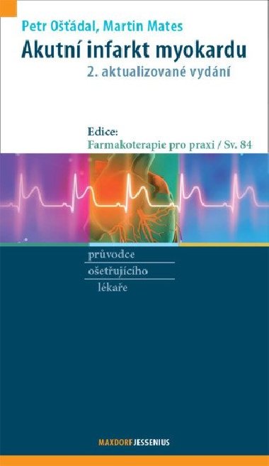 Akutn infarkt myokardu - Petr Odal; Martin Mates