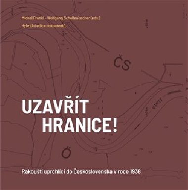 Uzavt hranice! - Michal Frankl,Wolfgang Schellenbacher