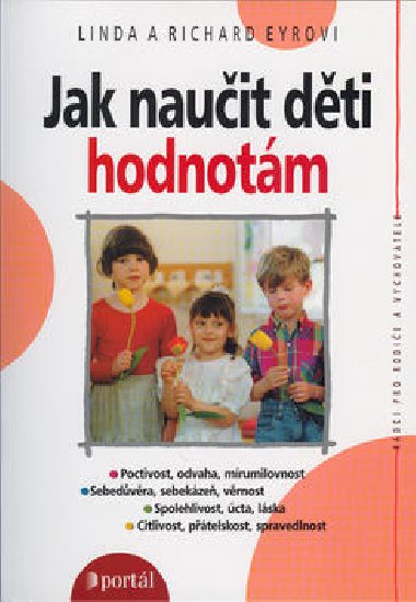 Jak nauit dti hodnotm - Linda a Richard Eyrovi