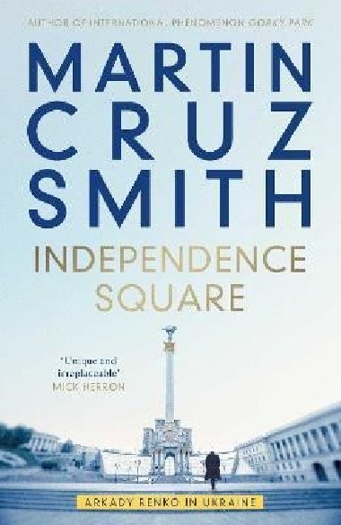 Independence Square: Arkady Renko in Ukraine - Cruz Smith Martin