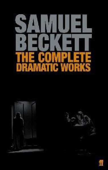 The Complete Dramatic Works of Samuel Beckett - Beckett Samuel