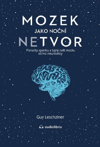 Mozek jako non netvor - Dr Guy Leschziner