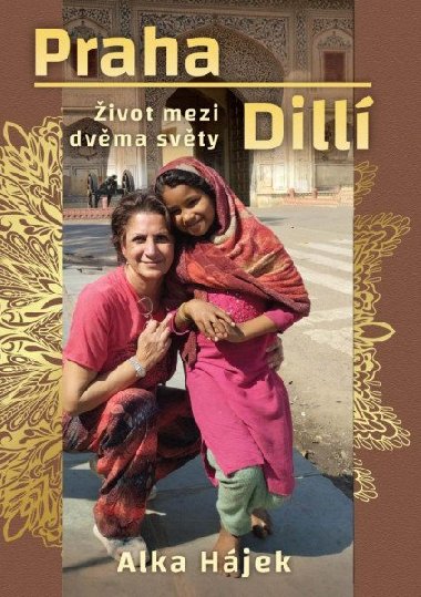 Praha Dill - ivot mezi dvma svty - Hjek Alka