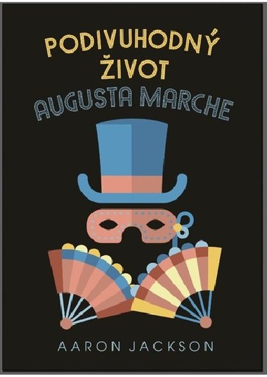 Podivuhodn ivot Augusta Marche - Aaron Jackson