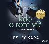 Kdo o tom v? - audioknihovna - Kara Lesley