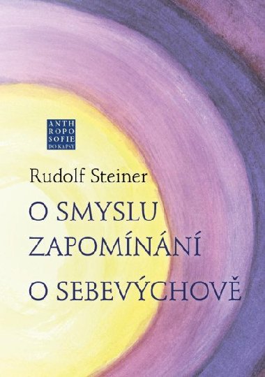 O smyslu zapomnn. O Sebevchov - Rudolf Steiner