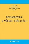 Rozhodovn o vcech veejnch - Frantiek Ochrana; Beta Mikuov Merikov; Jan Stejskal