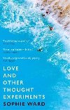 Love and Other Thought Experiments - Ward Sophie