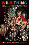 Wild Thing : The short, spellbinding life of Jimi Hendrix - Norman Philip