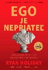 Ego je nepriate - Ryan Holiday