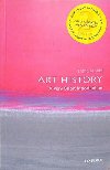 Art History: A Very Short Introduction - Arnold Dana