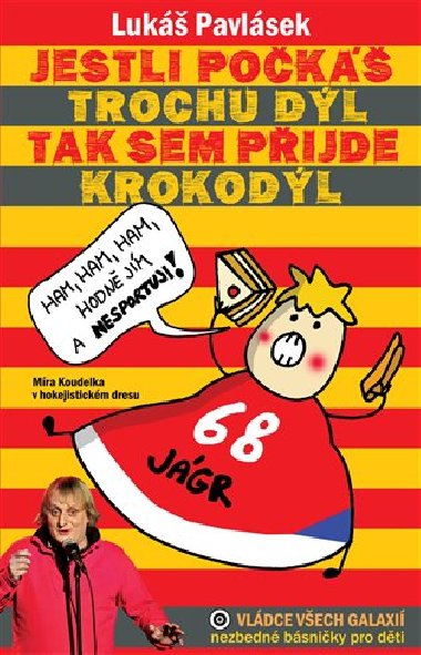 Jestli pok trochu dl, tak sem pijde krokodl - Luk Pavlsek