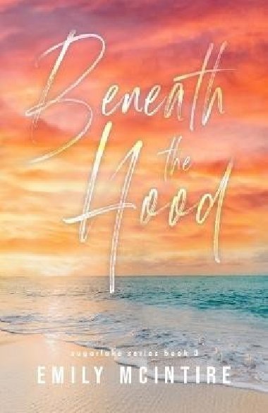 Beneath the Hood - McIntire Emily