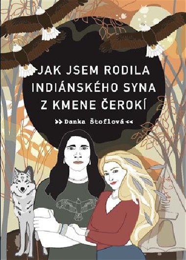 Jak jsem rodila indinskho syna z kmene erok - Danka toflov